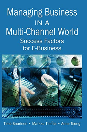 Managing Business in a Multi-Channel World: Success Factors for E-Business