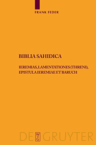 Biblia Sahidica: Ieremias, Lamentationes (Threni), Epistula Ieremiae et Baruch (Texte und Untersuchungen zur Geschichte der altchristlichen Literatur, 147)