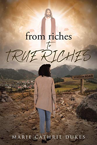 from riches TO TRUE RICHES