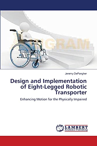 Design and Implementation of Eight-Legged Robotic Transporter: Enhancing Motion for the Physically Impaired