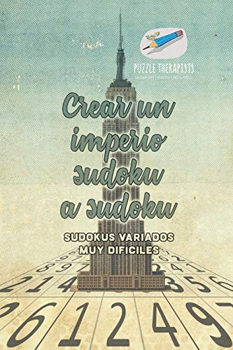 Crear un imperio sudoku a sudoku | Sudokus variados muy difíciles