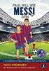 Paul will wie Messi sein: Ein Kinderbuch über Fussball und Inspiration
