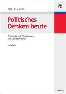 Politisches Denken heute: Zivilgesellschaft, Globalisierung und Menschenrechte (Lehr- Und Handbucher Der Politikwissenschaft)