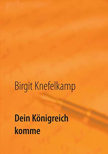 Dein Königreich komme: Frieden und Wohlfahrt für alle Menschen