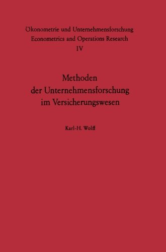 Methoden der Unternehmensforschung im Versicherungswesen (Ökonometrie und Unternehmensforschung Econometrics and Operations Research) (German Edition)