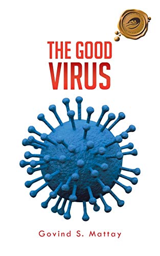 Mattay, Govind S. The Good Virus