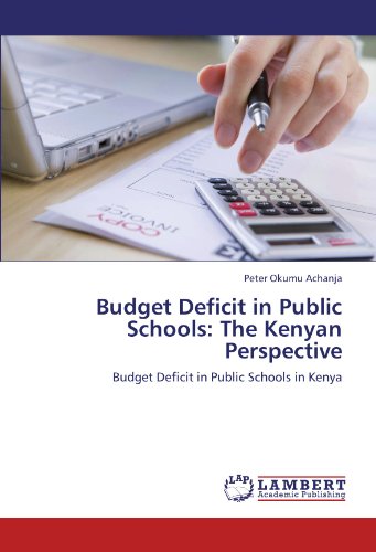 Budget Deficit in Public Schools: The Kenyan Perspective: Budget Deficit in Public Schools in Kenya