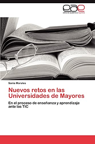 Nuevos retos en las Universidades de Mayores: En el proceso de enseñanza y aprendizaje ante las TIC
