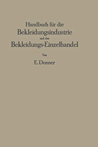 Handbuch für die Bekleidungsindustrie und den Bekleidungs-Einzelhandel: Ein Lehr- und Nachschlagewerk für die gesamte Herren- und Knabenbekleidung