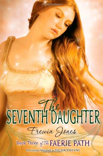 The Faerie Path #3: The Seventh Daughter: Book Three of The Faerie Path (Faerie Path (Quality))