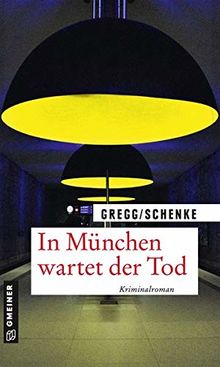 In München wartet der Tod: Kriminalroman (Kriminalromane im GMEINER-Verlag)