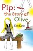 Pip: the Story of Olive
