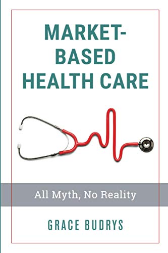 Market-Based Healthcare: All Myth, No Reality