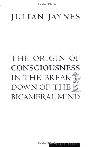 Julian Jaynes Origin Of Consciousness In The Breakdown Of The Bicameral Mind