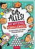 GIB ALLES! 60 witzige Challenges: Fordere dich und deine Freunde heraus | Lustige Ideen und Spiele für eine oder mehrere Personen ab 8 Jahren