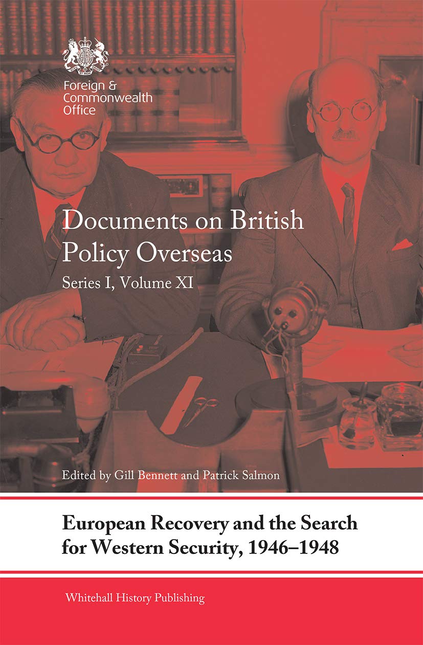 European Recovery and the Search for Western Security, 1946-1948: Documents on British Policy Overseas, Series I, Volume XI (Whitehall Histories, Band 11)
