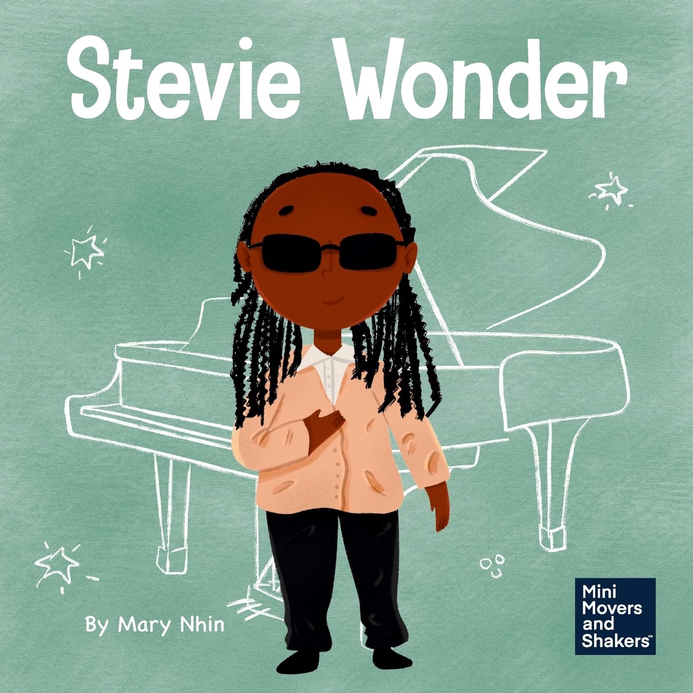 Stevie Wonder: A Kid’s Book About Having Vision (Mini Movers and Shakers, Band 39)