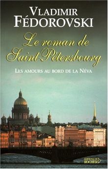 Le roman de Saint-Pétersbourg : les amours au bord de la Néva