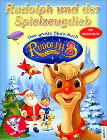 Rudolph mit der roten Nase und der Spielzeugdieb. Das ...