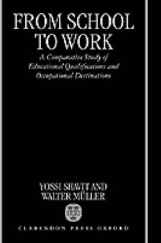 From School to Work 'a Comparative Study of Educational Qualifications and Occupational Destinations'