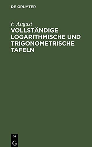 Vollständige logarithmische und trigonometrische TAFELN