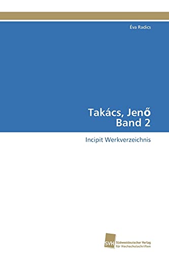 Takács, Jenő Band 2: Incipit Werkverzeichnis