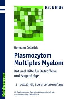 Plasmozytom - Multiples Myelom: Rat und Hilfe für Betroffene und Angehörige