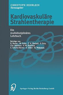 Kardiovaskuläre Strahlentherapie. Ein multidisziplinäres Lehrbuch