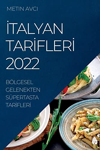 ¿TALYAN TAR¿FLER¿ 2022: BÖLGESEL GELENEKTEN SÜPERTASTA TAR¿FLER¿