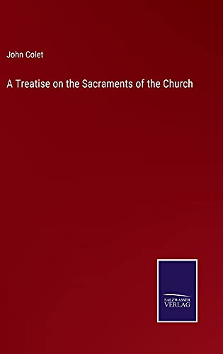 A Treatise on the Sacraments of the Church