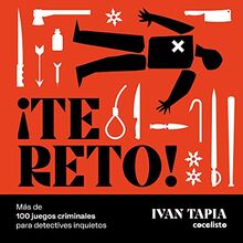 ¡Te reto! Más de 100 juegos criminales para detectives inquietos (Libro interactivo)