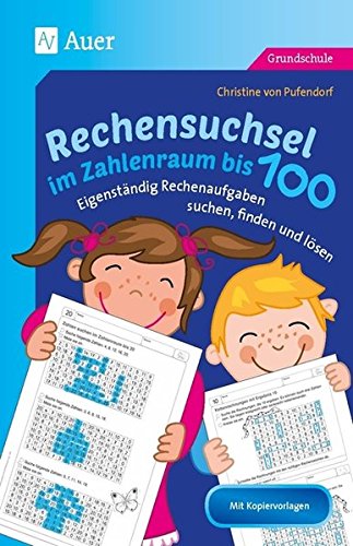 Rechensuchsel im Zahlenraum bis 100: Eigenständig Rechenaufgaben suchen, finden und lösen (1. bis 3. Klasse)