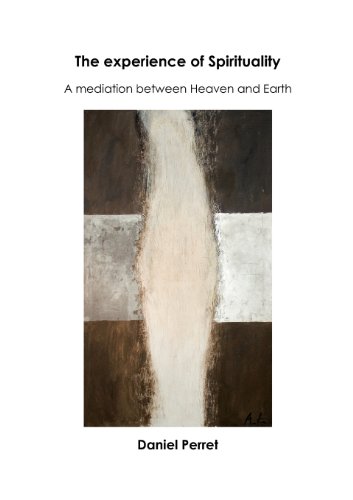 The Experience of Spirituality: A Mediation between Heaven & Earth