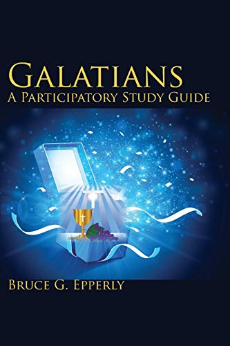 Epperly, Bruce G Galatians; A Participatory Study Guide