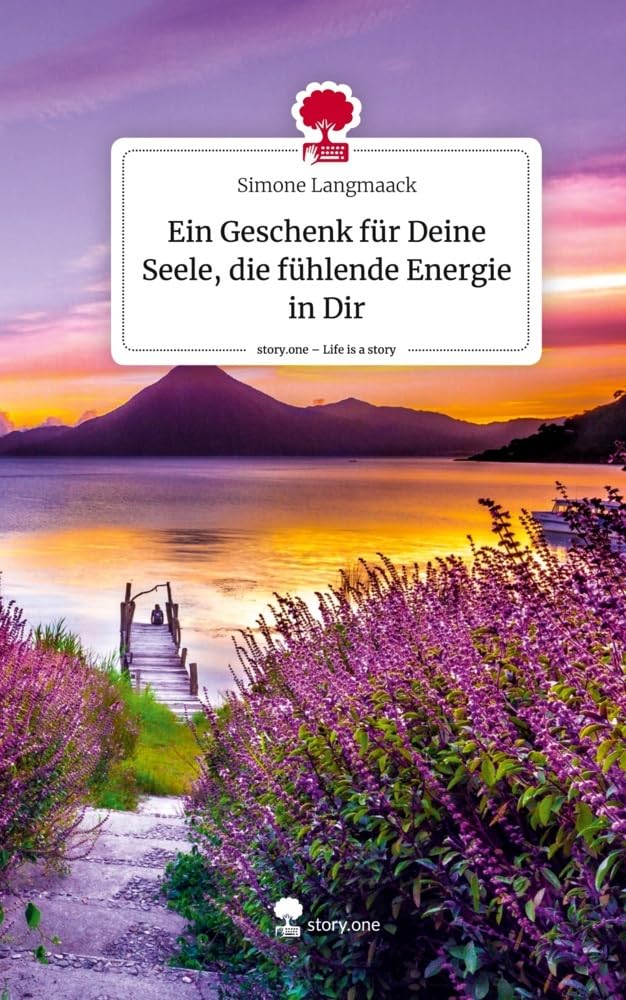 Ein Geschenk für Deine Seele, die fühlende Energie in Dir. Life is a Story - story.one