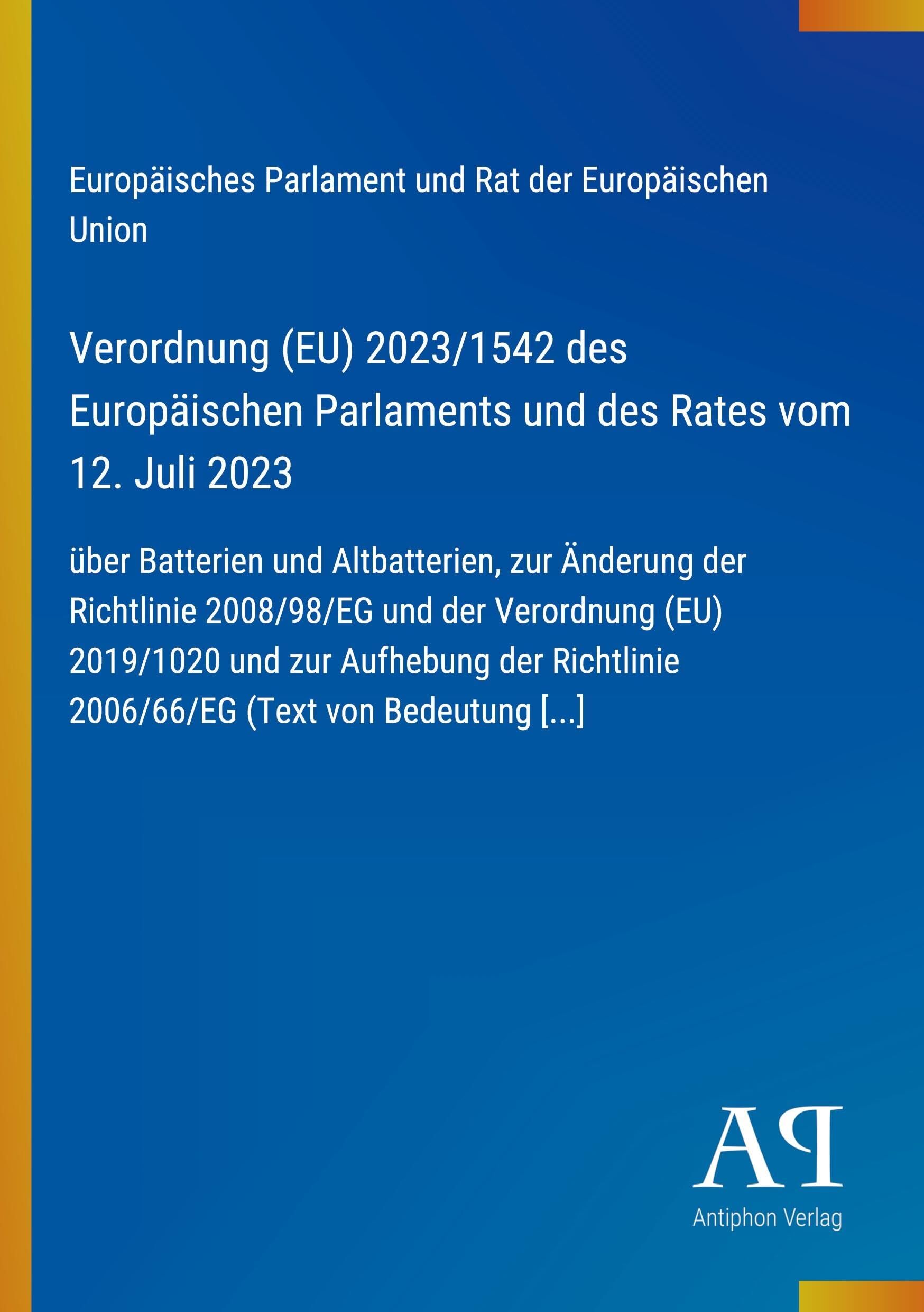 Verordnung (EU) 2023/1542 des Europäischen Parlaments und des Rates vom 12. Juli 2023