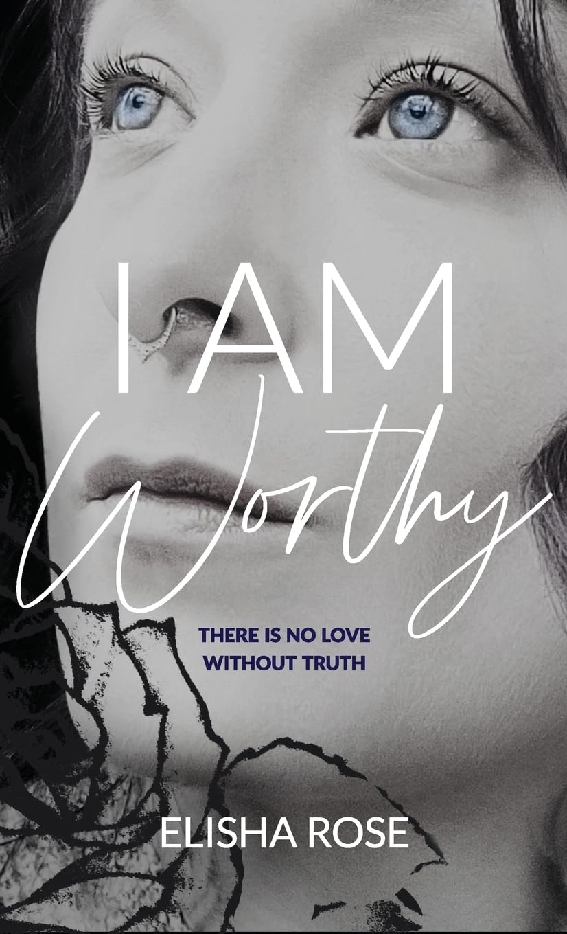 I AM WORTHY: There is no love without truth.