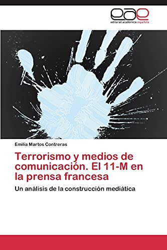 Terrorismo y medios de comunicación. El 11-M en la prensa francesa: Un análisis de la construcción mediática