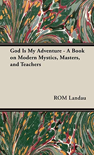 God Is My Adventure - A Book on Modern Mystics, Masters, and Teachers