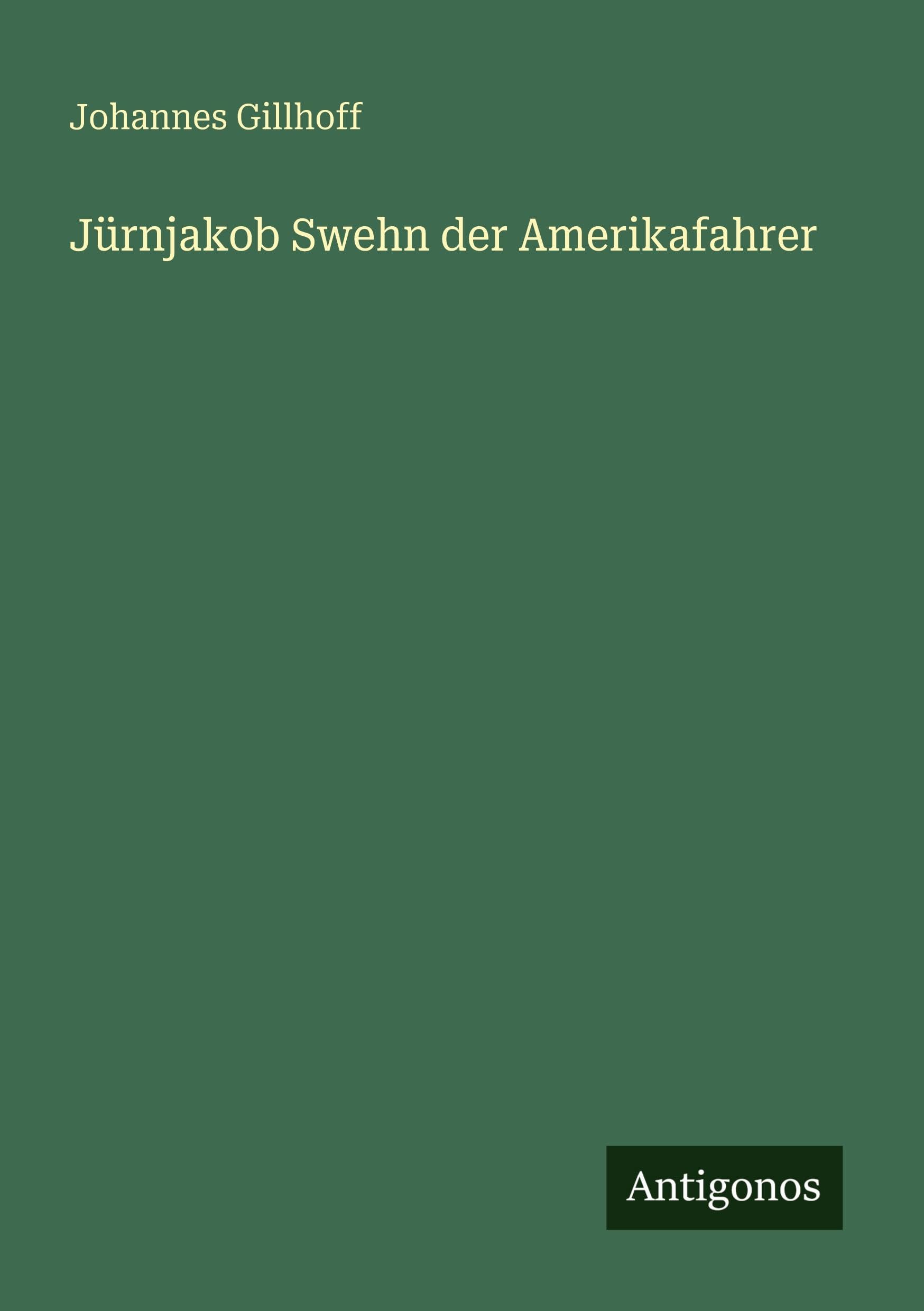 Jürnjakob Swehn der Amerikafahrer
