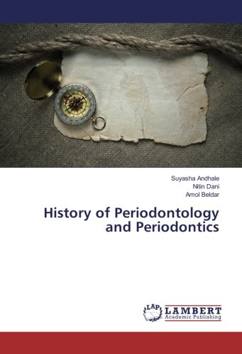 History of Periodontology and Periodontics