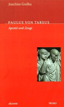 Paulus von Tarsus. Apostel und Zeuge