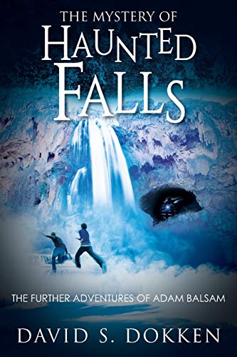 The Mystery of Haunted Falls: The Further Adventures of Adam Balsam