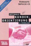 Optimale Kundenorientierung im Verkauf. CD- ROM für Windows 3.11/95/98. Interaktive Lernsoftware mit Videos, Audios, Animationen