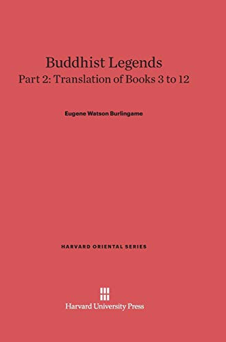 Buddhist Legends, Part 2, Translation of Books 3 to 12 (Harvard Oriental, Band 29)