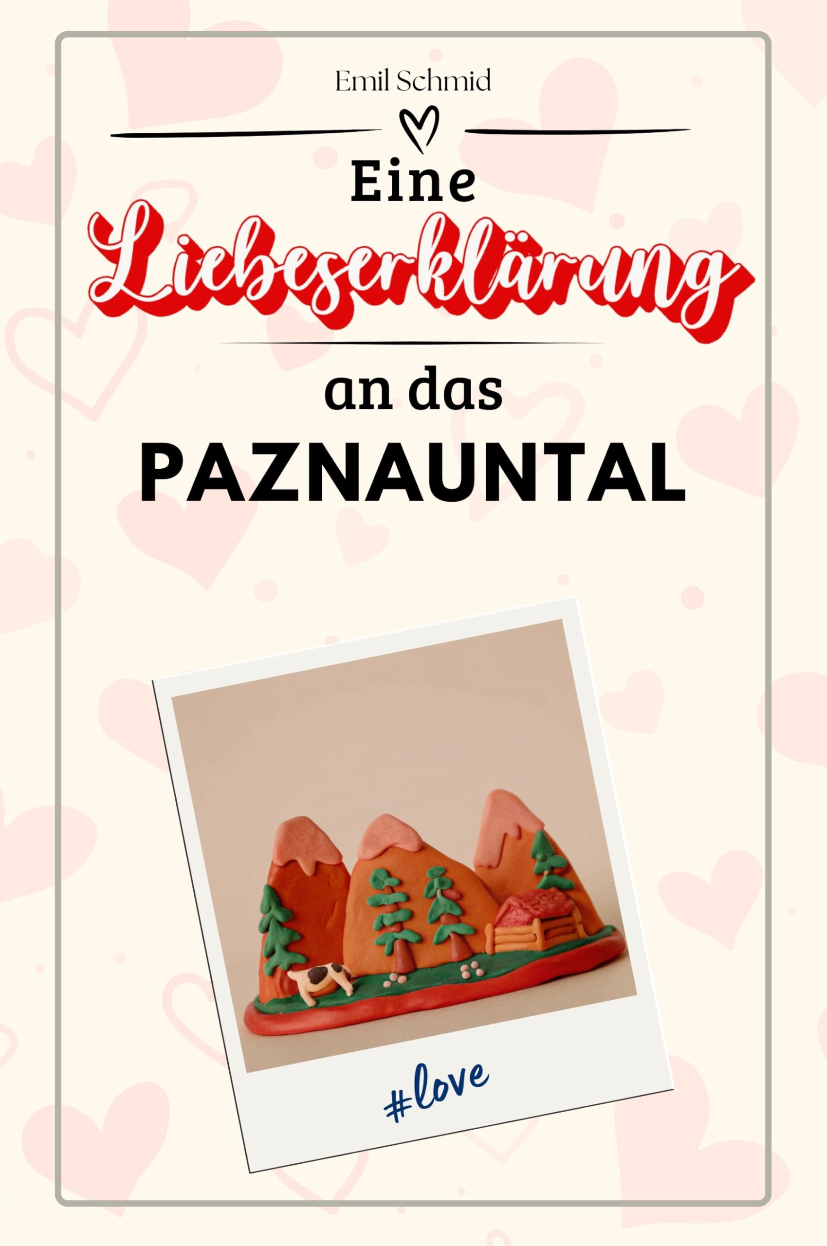 Eine Liebeserklärung an das Paznauntal - Die große Hommage - das perfekte Geschenk für Weihnachten und Geburtstag und jeden Anlass