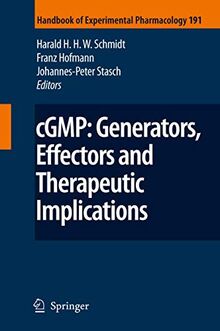 cGMP: Generators, Effectors and Therapeutic Implications (Handbook of Experimental Pharmacology, 191, Band 191)