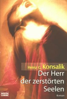 Der Herr der zerstörten Seelen. In den Fängen einer skrupellosen Sekte.