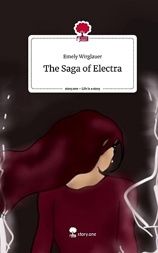 The Saga of Electra. Life is a Story - story.one