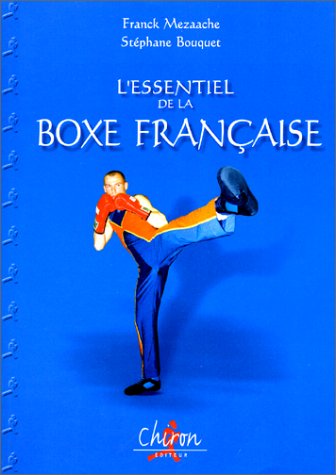 L'essentiel De La Boxe Française